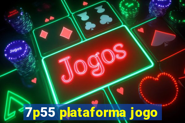 7p55 plataforma jogo